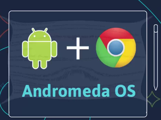 安卓Chrome合體！谷歌明年推Andromeda OS